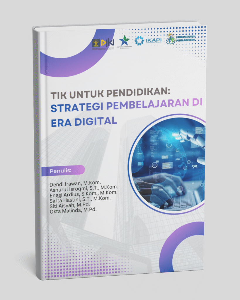 TIK UNTUK PENDIDIKAN: STRATEGI PEMBELAJARAN DI ERA DIGITAL (ISBN: 978-634-04-9832-5)