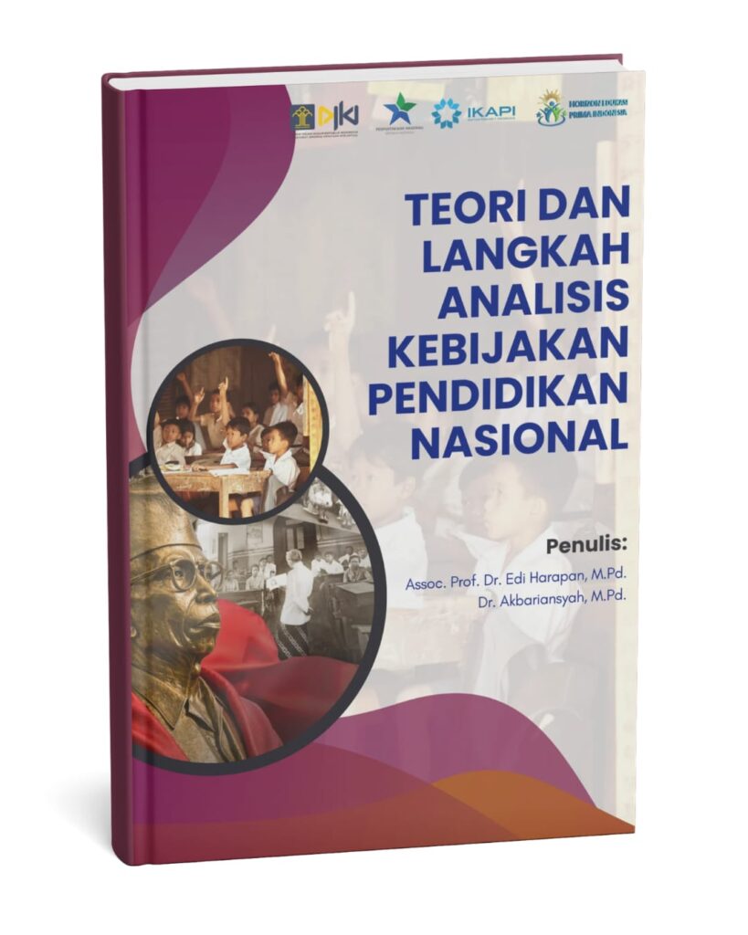 TEORI DAN LANGKAH ANALISIS KEBIJAKAN PENDIDIKAN NASIONAL (ISBN: 978-634-07-0252-1)